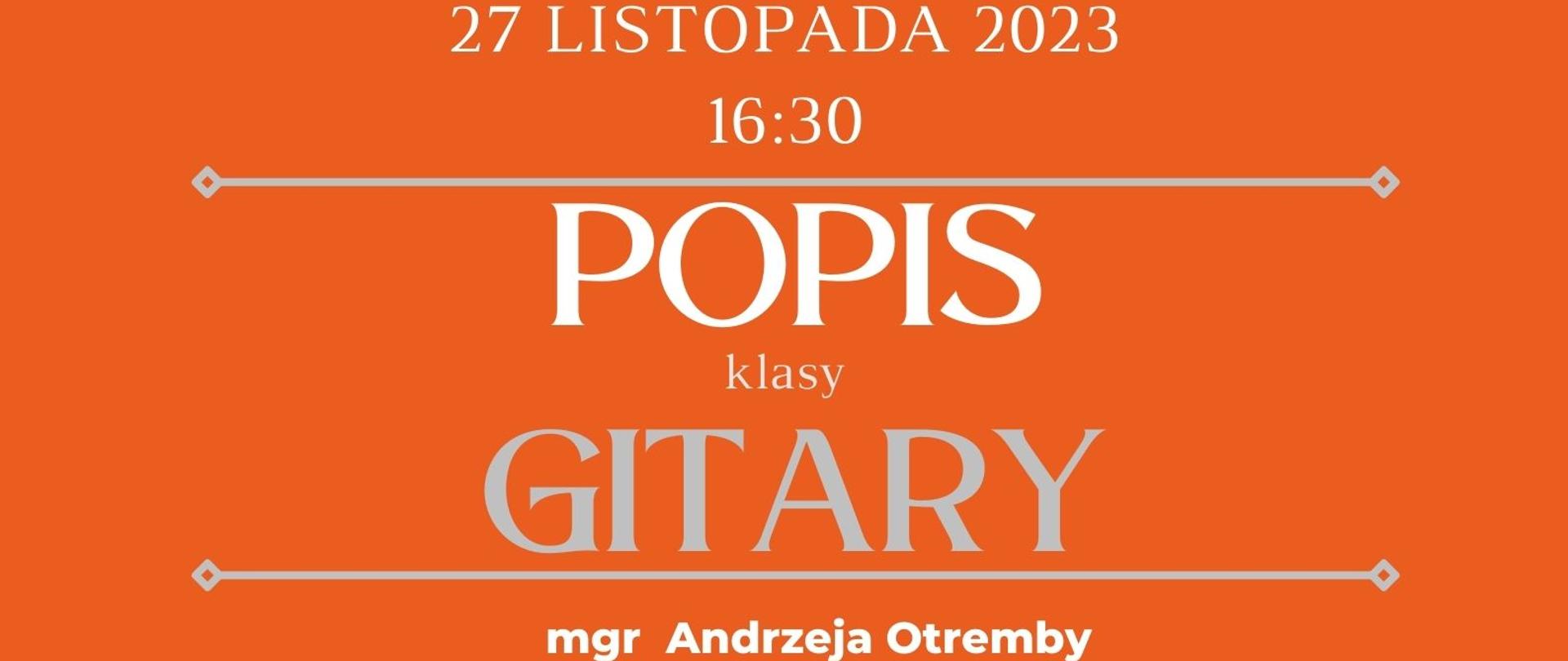 Plakat informacyjny dotyczący popisu klasy gitary odbywającego się w dniu 27.11.2023 r. o godz. 16.30.