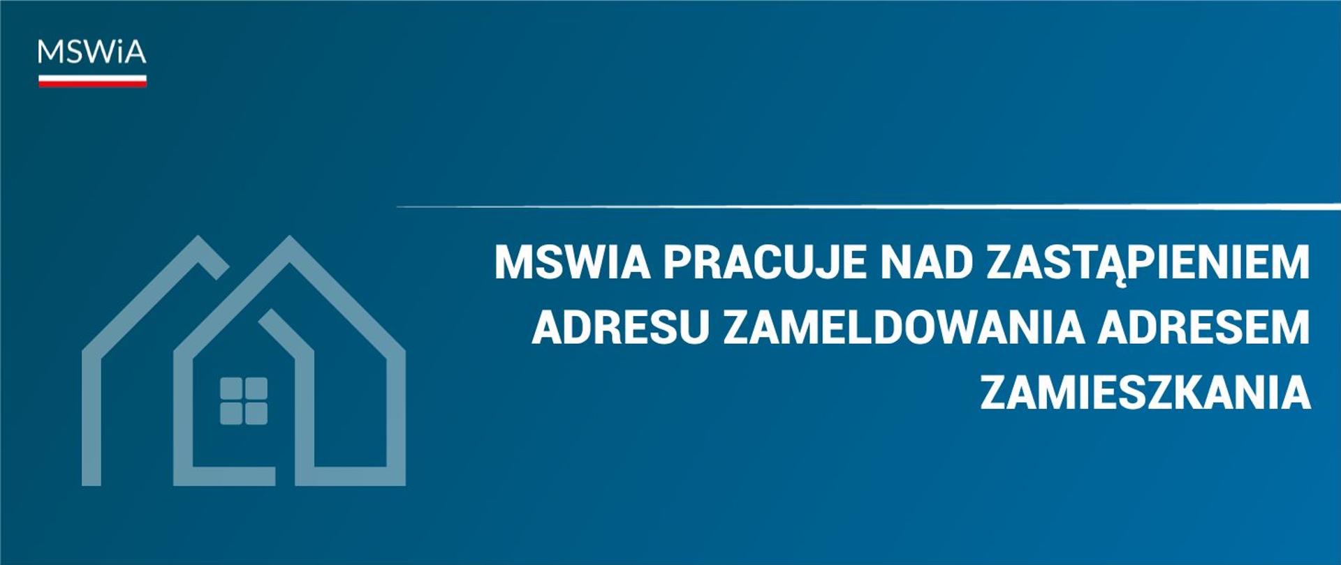 MSWiA pracuje nad zastąpieniem adresu zameldowania adresem zamieszkania