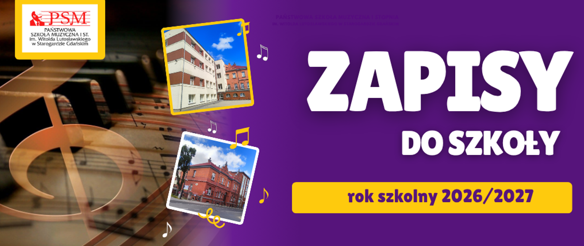 Baner w odcieniach fioletu i żółci z napisem zapisy do szkoły rok szkolny 2026/2027. Po lewej stronie klucz wiolinowy na tle nut muzycznych i klawiatury fortepianu, obok zdjęcia dwóch budynków szkoły, na górze logotyp szkoły.