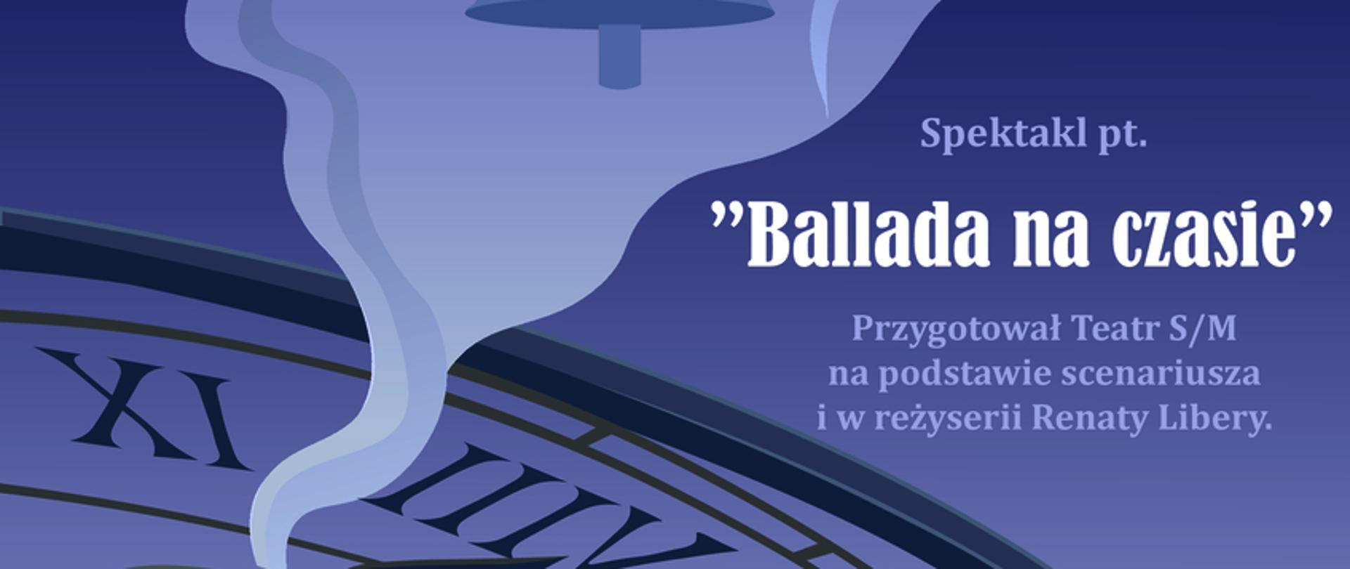 Ballada na czasie spektakl słowo muzyczny, plakat na ciemnym tle 