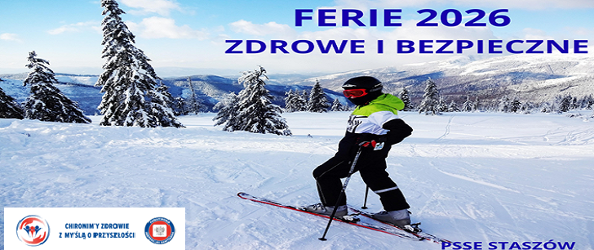 Narciarz na stoku w zimowym górskim krajobrazie; na grafice napis „FERIE 2026 – ZDROWE I BEZPIECZNE”, logotypy kampanii „Chronimy zdrowie z myślą o przyszłości” oraz podpis „PSSE Staszów”