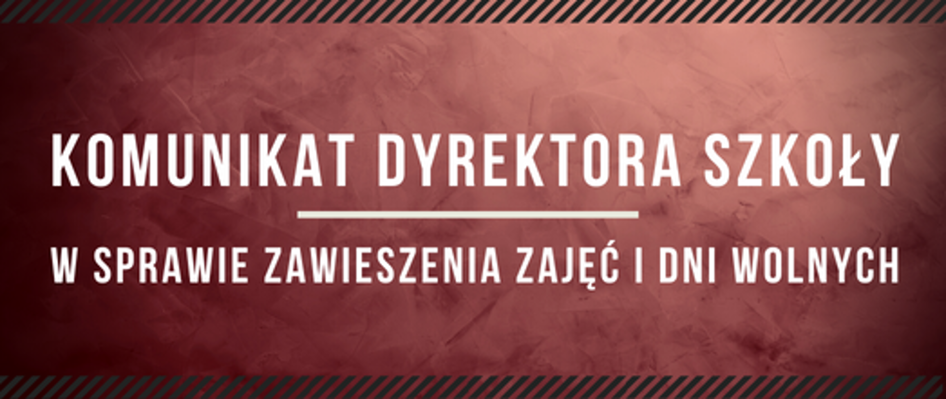 na czerwonym cieniowanym tle umieszczono napis: " komunikat dyrektora szkoły w sprawie zawieszenia zajęć i dni wolnych"