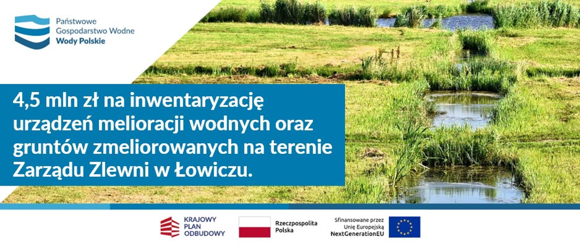 4,5 mln zł na inwentaryzację urządzeń melioracji wodnych oraz gruntów zmeliorowanych na terenie Zarządu Zlewni w Łowiczu