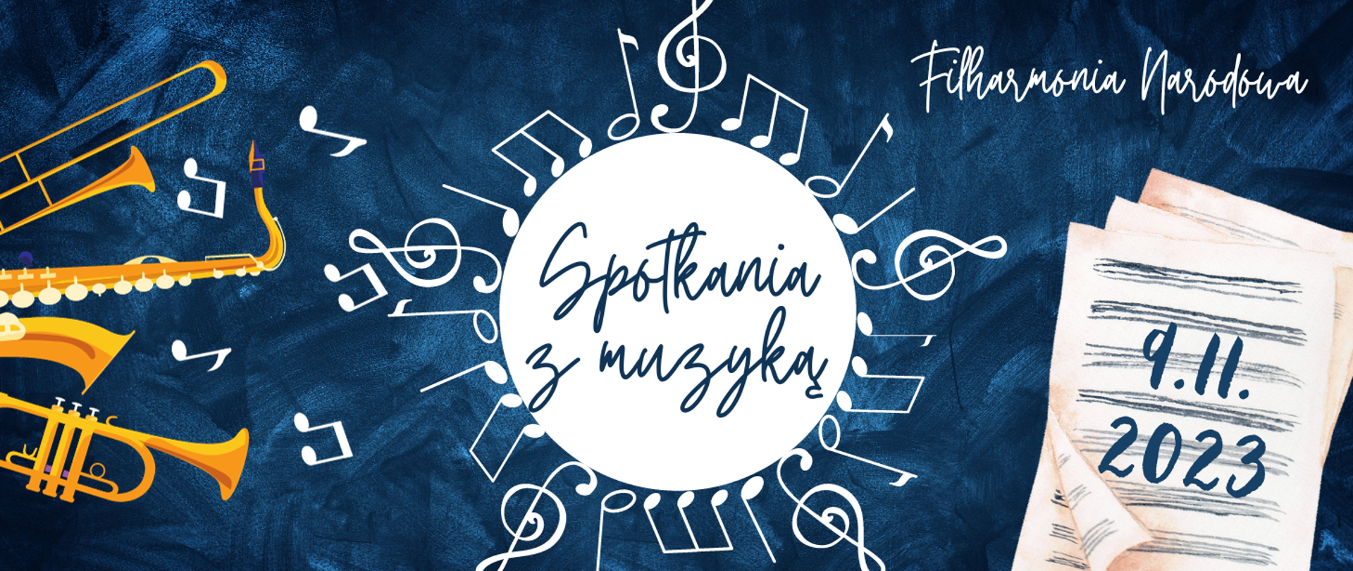 Plakat na granatowym tle, po lewej instrumenty dęte, na środku biały okrąg z nutkami i kluczami, po prawej informacja o terminie koncertu Filharmonii Narodowej 09.11.2023r.