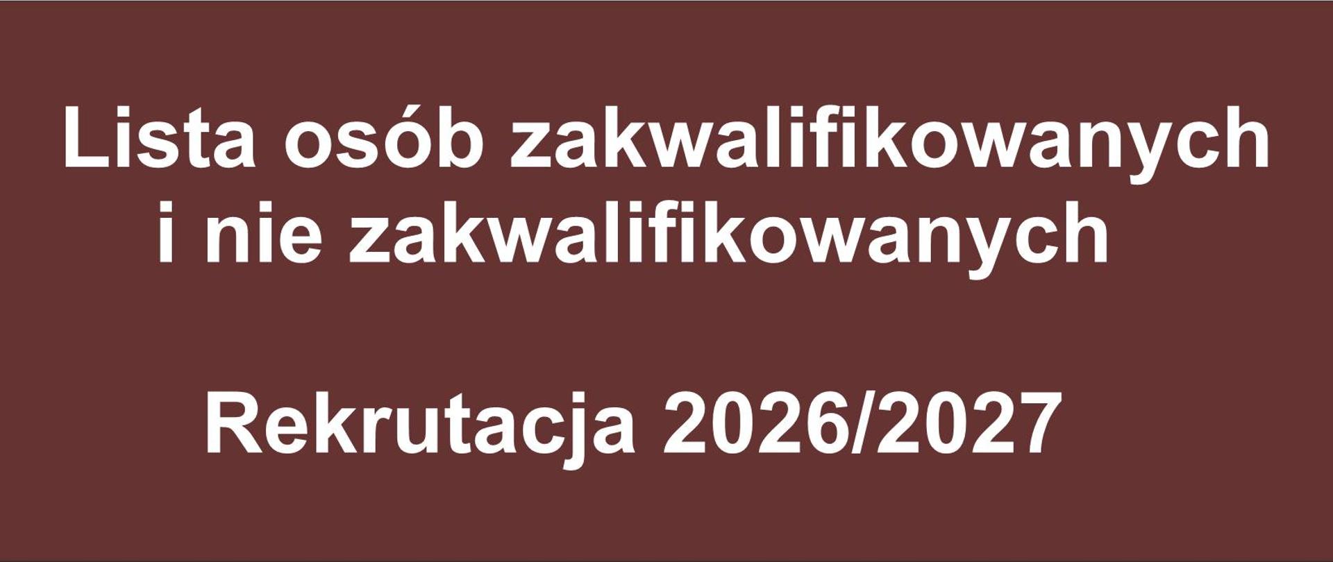 Na banerze w kolorze bordowym znajduje się tekst - Lista_osób_zakwalifikowanych_i_nie_zakwalifikowanych Rekrutacja 2026/2027