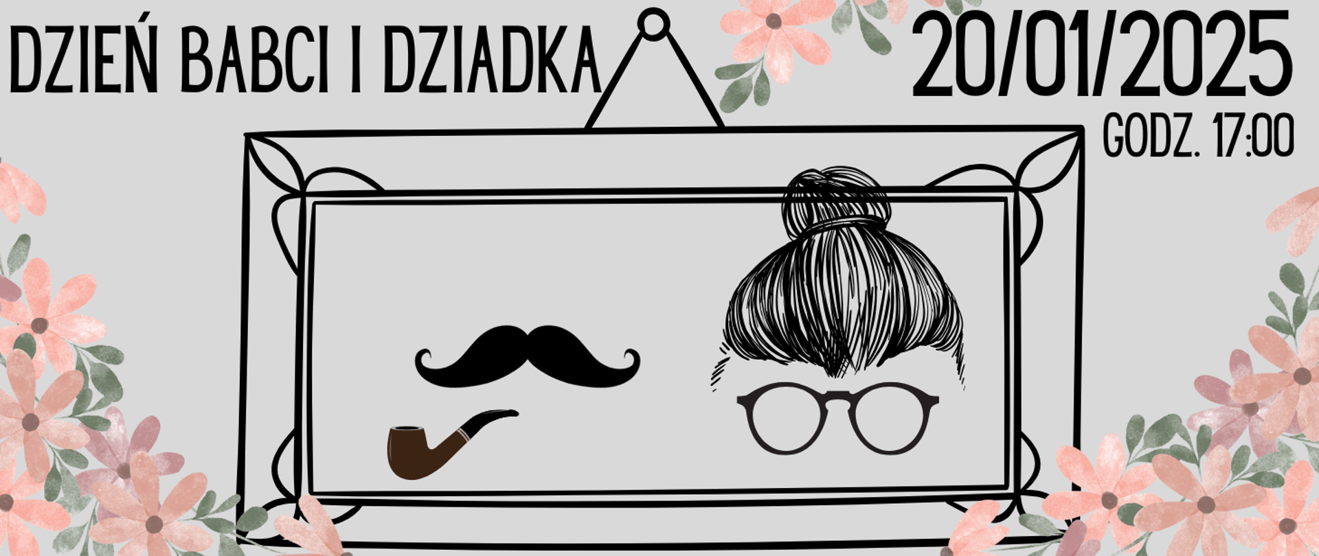 Na kolorowym tle szkic ramki obrazu, a w środku wąsy z fajką oraz włosy uczesane w koka i okulary symbolizujące babcię i dziadka. U góry informacja: Dzień Babci i Dziadka 20.01.202r., godz. 17.00