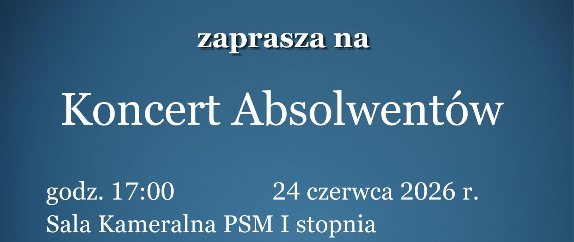 Plakat informacyjny Państwowa Szkoła Muzyczna Pierwszego Stopnia imienia Tadeusza Bairda w Iławie zaprasza na Koncert Absolwentów o godzinie siedemnastej dwudziestego czwartego czerwca dwa tysiące dwudziestego szóstego roku w sali kameralnej Państwowej Szkoły Muzycznej I stopnia im. Tadeusza Bairda w Iławie ulica Kościuszki osiemnaście napis w kolorze białym na niebieskim tle z grafika biretu absolwenta w kolorze granatu ze złotym chwastem i po boku grafika pięciolinii z kluczem wiolinowym, nutami w kolorze żółtym 