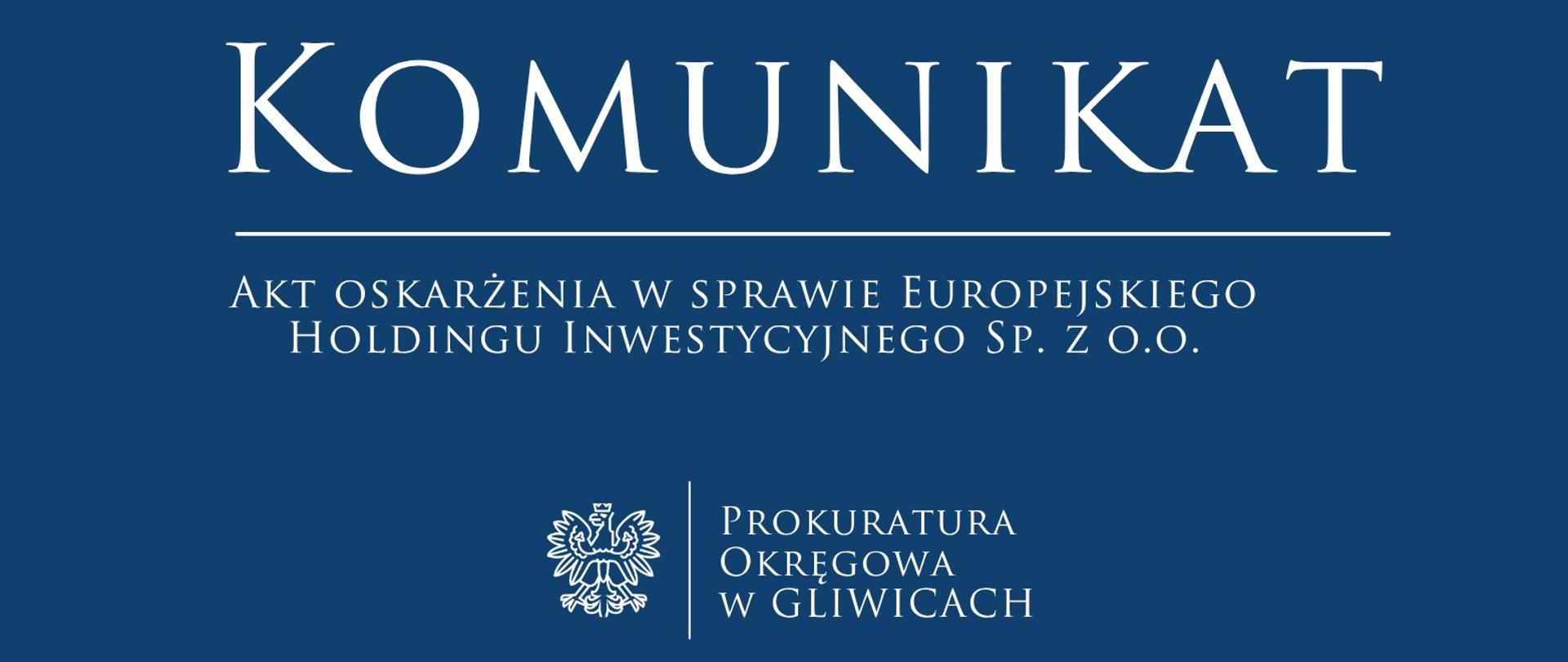 Akt oskarżenia w sprawie Europejskiego Holdingu Inwestycyjnego Sp. z o.o.