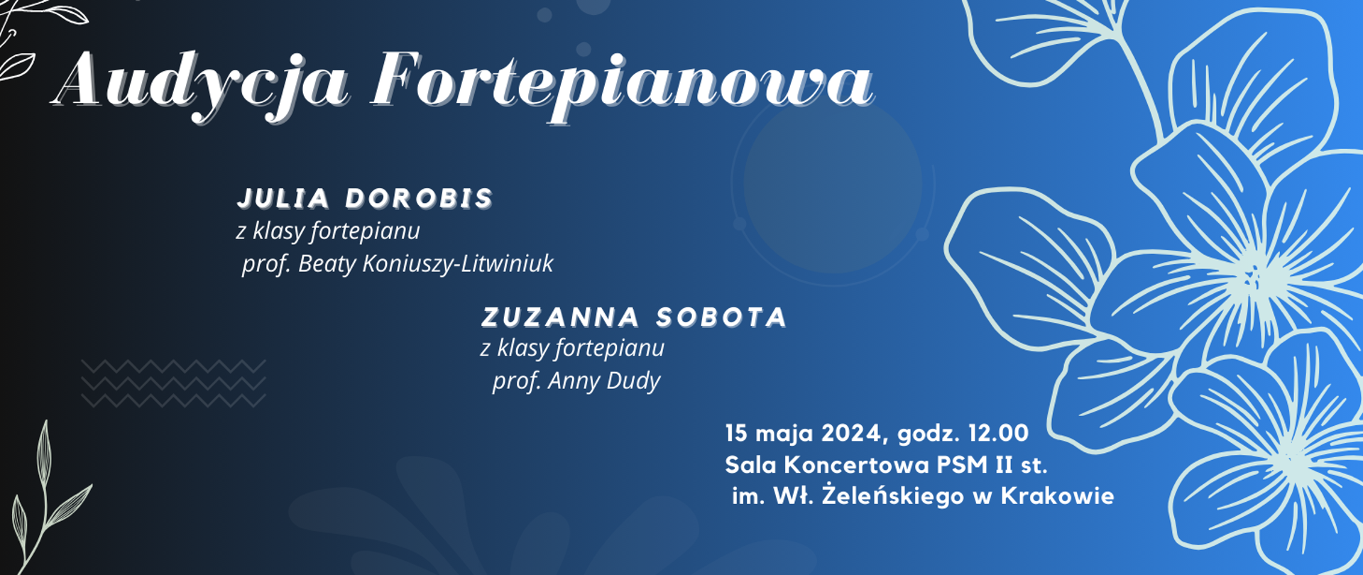na gradientowym granatowo-niebieskim tle motywy roślinne i geometryczne kształty oraz białe napisy w kierunku diagonalnym informujące o wykonawcach oraz dacie i godzinie wydarzenia