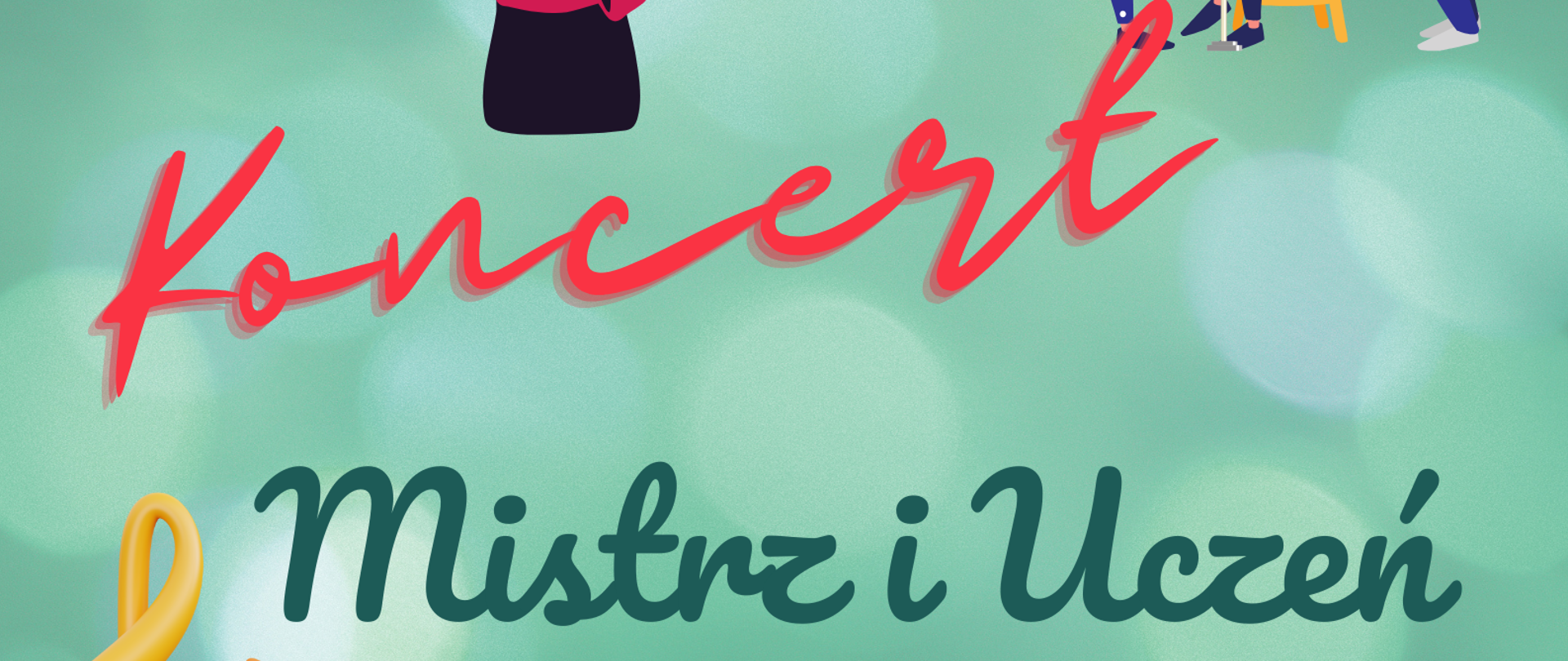 Grafika plakatu jest kolorze zielonym. Na plakacie kolorowe elementy graficzne: dziewczynka grająca na flecie w górnym prawym rogu trio z składzie saksofonista, gitarzysta i wokalista. W lewym dolnym rogu duet gitarowo-wiolonczelowy. W lewym górnym rogu logo szkoły. Na plakacie znajdują się następujące: pełna nazwa koncertu- koncert Mistrz i Uczeń w wykonaniu uczniów i nauczycieli szkoły. W dolnej części data miejsce i czas koncertu. 25 kwietnia 2024 r. w sali koncertowej o godz. 18.00. sam dół plakatu to zaproszenie na wydarzenie oraz rycina klawiatury fortepianowej.