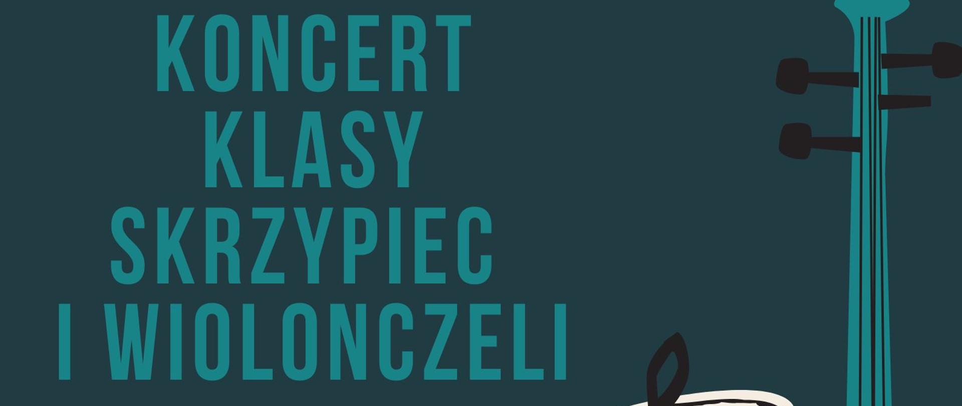 Plakat z wydarzeniem - Koncert klasy skrzypiec i wiolonczeli Jagody i Jacka Podgórskich, który odbędzie się 6 czerwca 2023r. o godz. 17:15 w auli ZPSM w Dębicy; tło plakatu w kolorze ciemnym zielonym, napisy informujące o koncercie i miejscu wydarzenia są koloru jasny zielony, imiona i nazwisko nauczycieli oraz akompaniatorów w kolorze białym, po prawej stronie plakatu znajdują się skrzypce w kolorze brązowym i czarne nutki 
