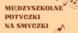na tle grafiki przedstawiającej nuty, klucz wiolinowy napis - Międzyszkolne potyczki na smyczki, 