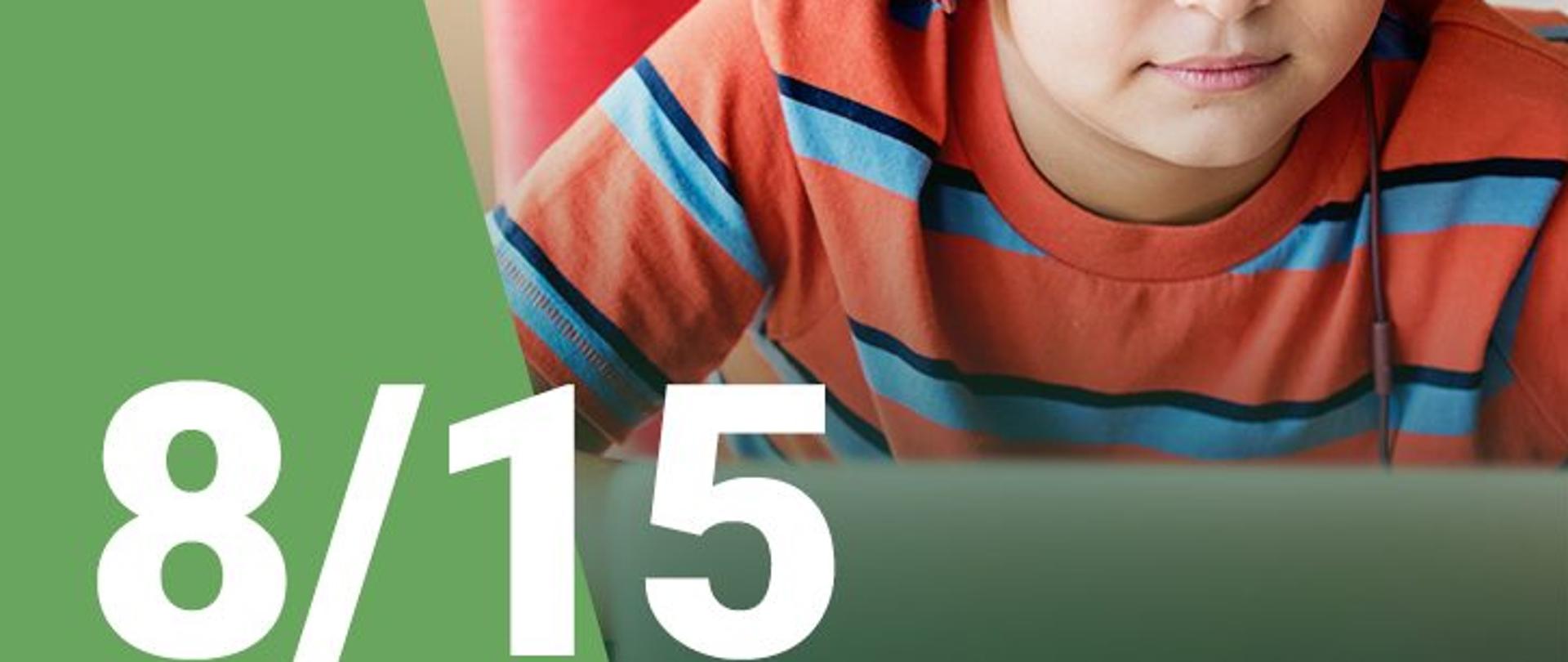 Na zdjęciu widzimy chłopca w słuchawkach. W lewym dolnym rogu jest podana numeracja scenariusza (8/15).