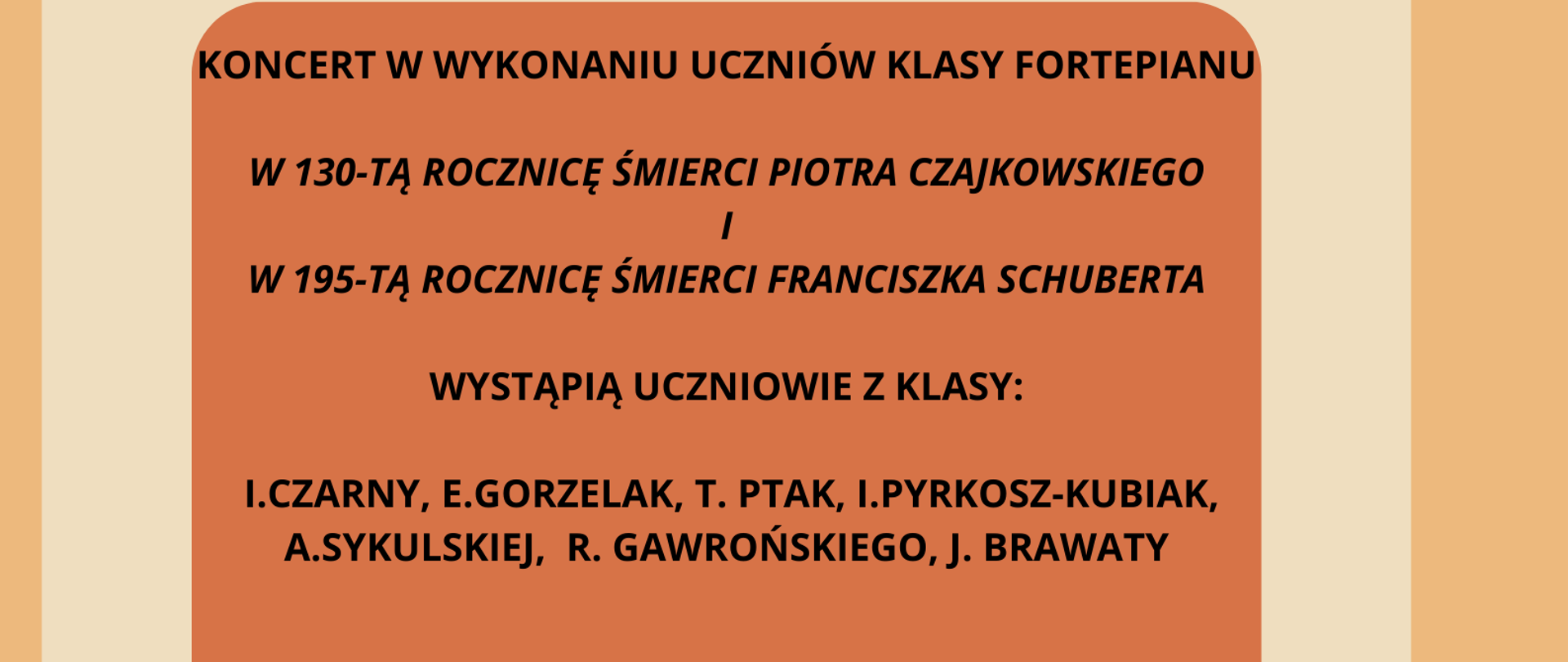 Kremowe tło, po bokach namalowane liście, na środku na pomarańczowym napisane informacje dotyczące koncertu w wykonaniu uczniów klasy fortepianu, który odbędzie się 16 listopada o godz. 16.30.
