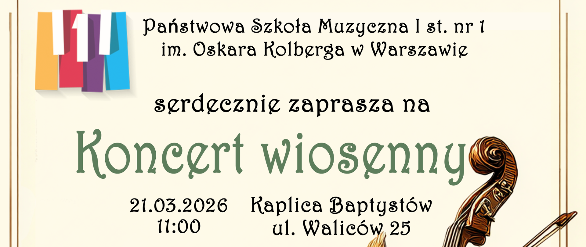 W nagłówku znajduje się logo i pełna nazwa szkoły: Państwowa Szkoła Muzyczna I stopnia nr 1 im. Oskara Kolberga w Warszawie. Poniżej: serdecznie zaprasza na Koncert wiosenny 21 marca 2026 roku w kaplicy Baptystów ul. Waliców 25 o godzinie 11.00. Wystąpią: Soliście, zespoły kameralne, orkiestra, chór. Na plakacie przedstawiona jest grafika trzech królików. Jeden trzyma kontrabas, drugi jajko a trzeci skrzypce. Całość utrzymana jest w klimacie Świąt Wielkiejnocy. 