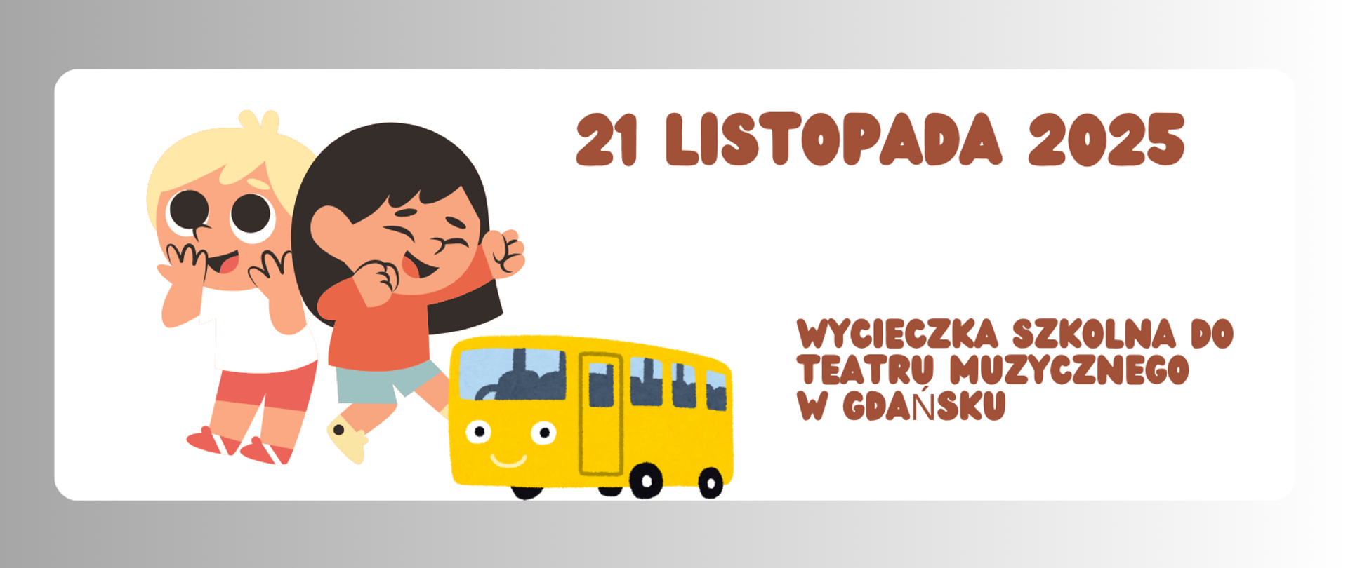 Plakat z dziećmi napis - 21 listopada 2025 wycieczka szkolna do teatru muzycznego w Gdańsku.