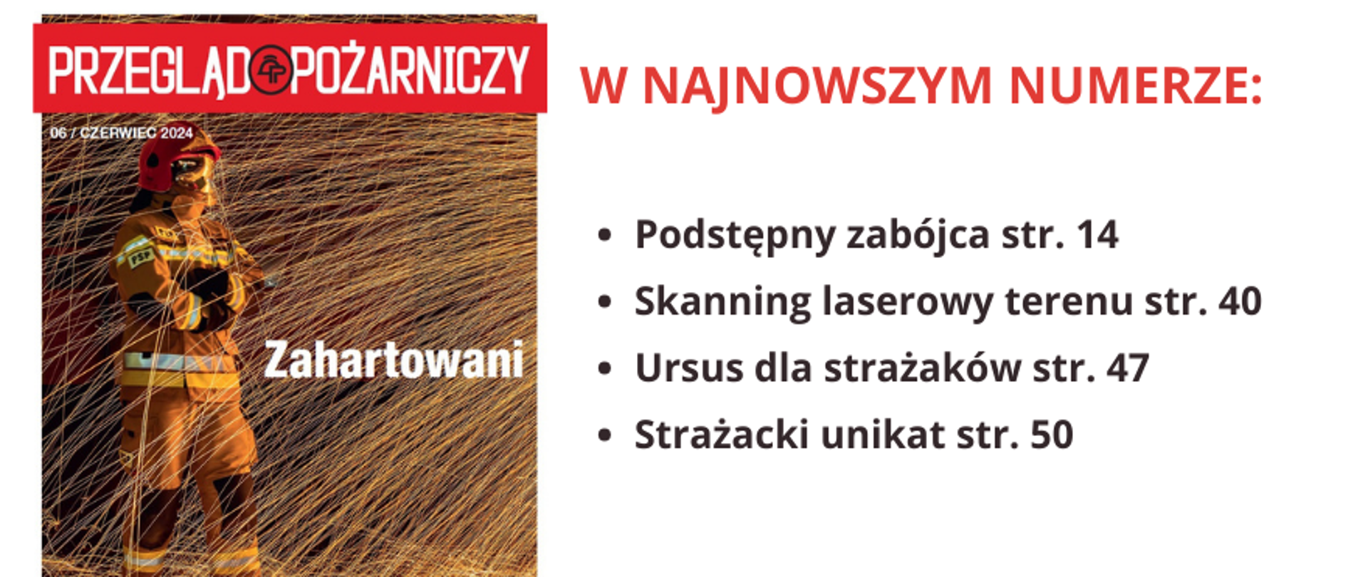 Okładka czerwcowego numeru przeglądu pożarniczego. Strażak obsypywany przez iskry oraz cztery najważniejsze tematy numeru.