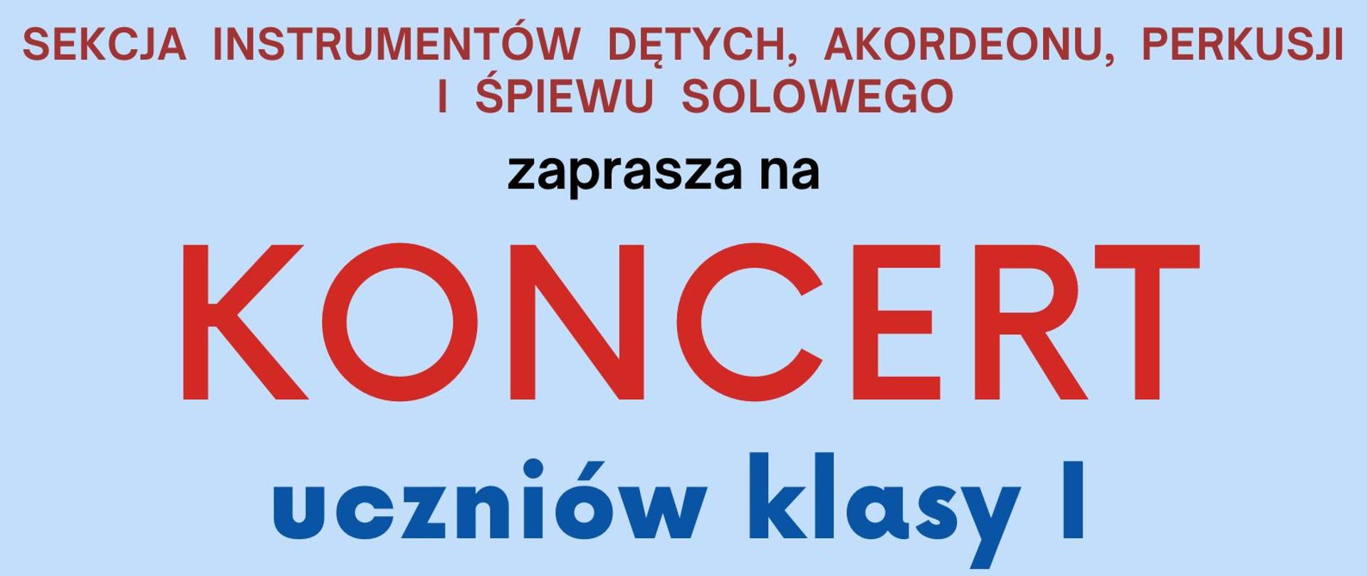 Plakat koncertu uczniów klasy 1, na błękitnym tle u góry nazwa i logo szkoły, pod spodem tekst sekcja instrumentów dętych zaprasza na koncert uczniów klasy 1 cyklu 4-letniego i 6-letniego, po środku ikony instrumentów trąbka, akordeon, saksofon i werbel, pod spodem tekst 11 maja 2023 r godz. 16.00