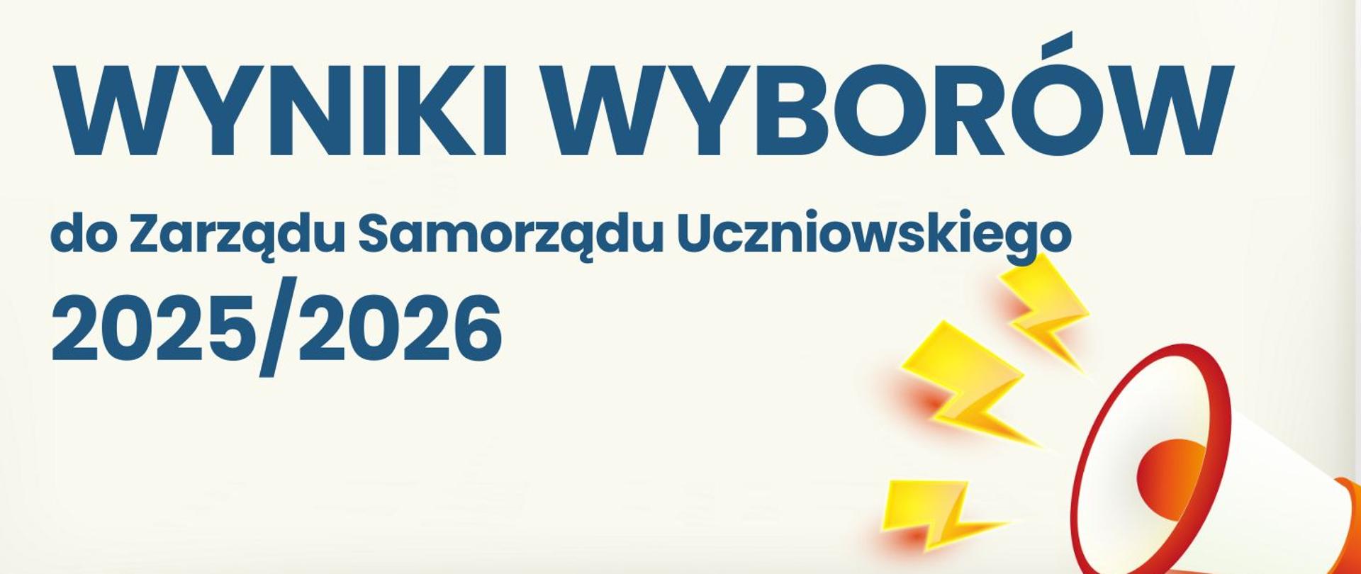 Grafika przedstawia baner z tekstem wyniki wyborów do zarządu samorządu ucznoowkisego, na jasnym tle granatowe litery, z prawej strony u dołu ikona głośnika w kolorze czerwownym.