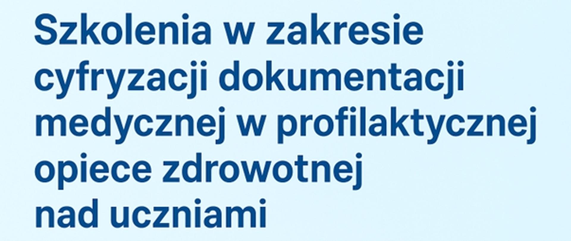 baner z napisem Szkolenia w zakresie cyfryzacji dokumentacji medycznej w profilaktycznej opiece zdrowotnej nad uczniami