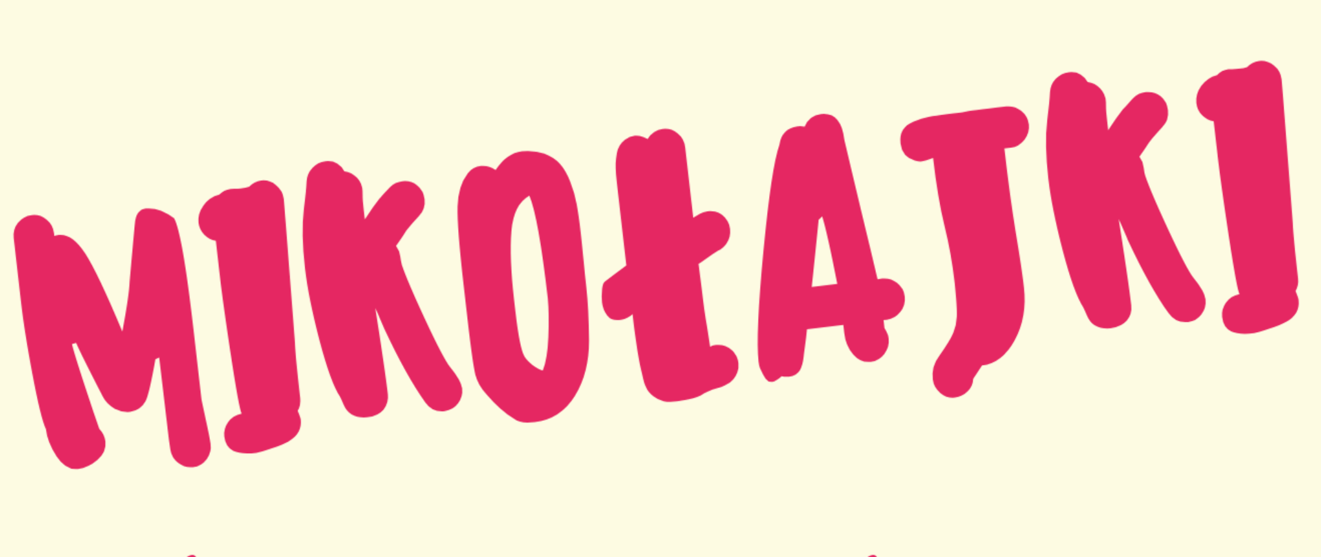 Plakat z czerwonym napisem z nazwą imprezy na beżowym tle w prawym dolnym rogu głowa uśmiechniętego mikołaja w lewym dolnym rogu beżowe płatki śniegu na czerwonym tle