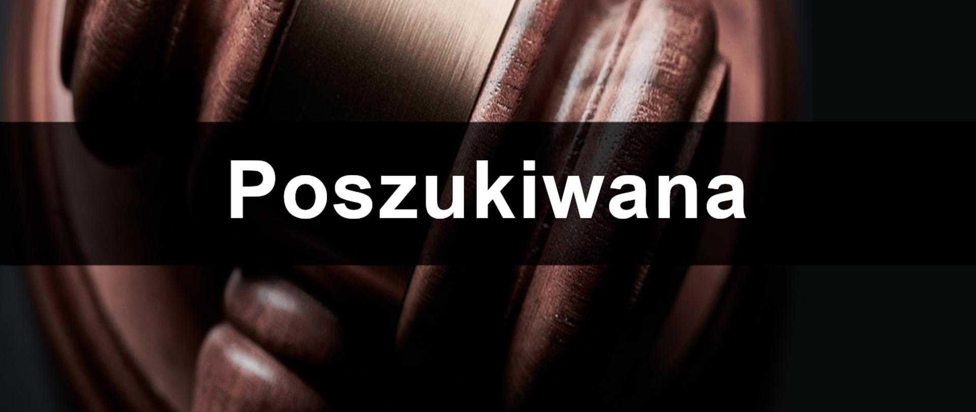 Baner poszukiwana. W tle młotek.