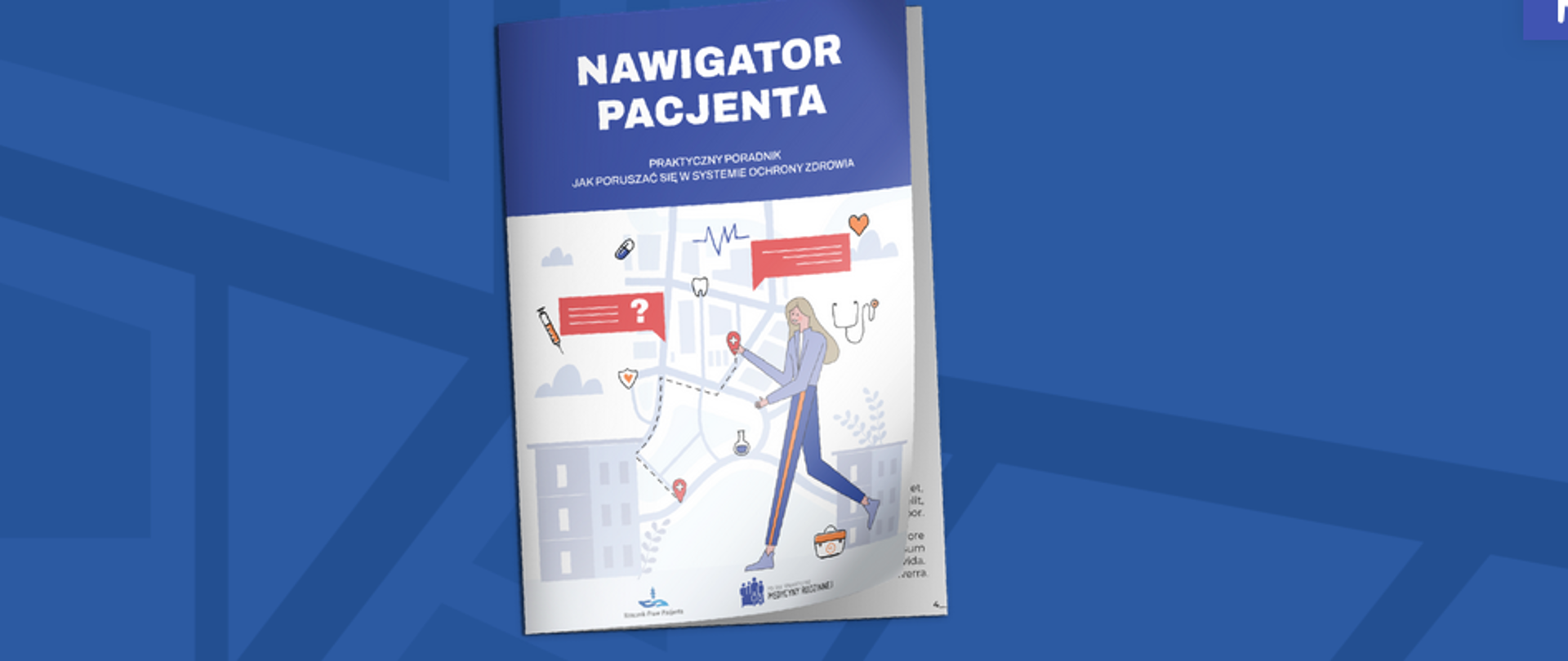 Nawigator Pacjenta - Praktyczny poradnik jak poruszać się w systemie ochrony zdrowia