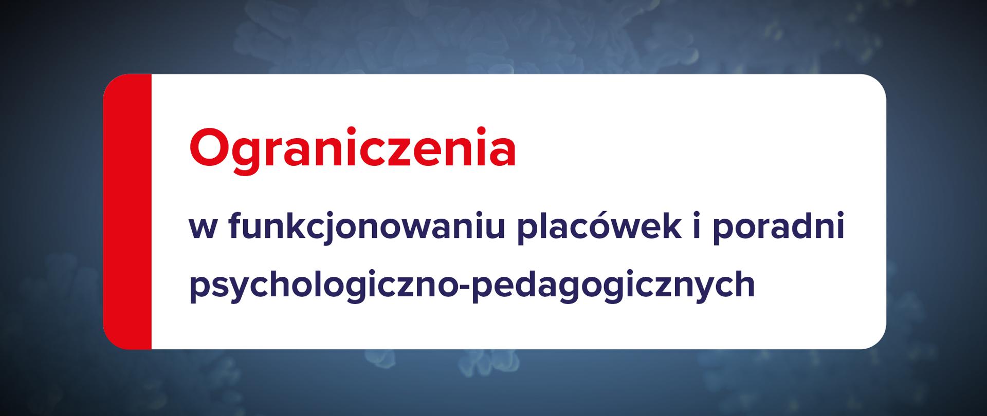 Grafika z tekstem:
Ograniczenia w funkcjonowaniu placówek i poradni psychologiczno-pedagogicznych
