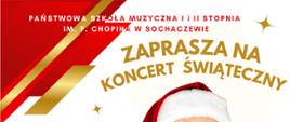 Państwowa Szkoła Muzyczna I i II stopnia im. F. Chopina w Sochaczewie zaprasza na Koncert Świąteczny.
