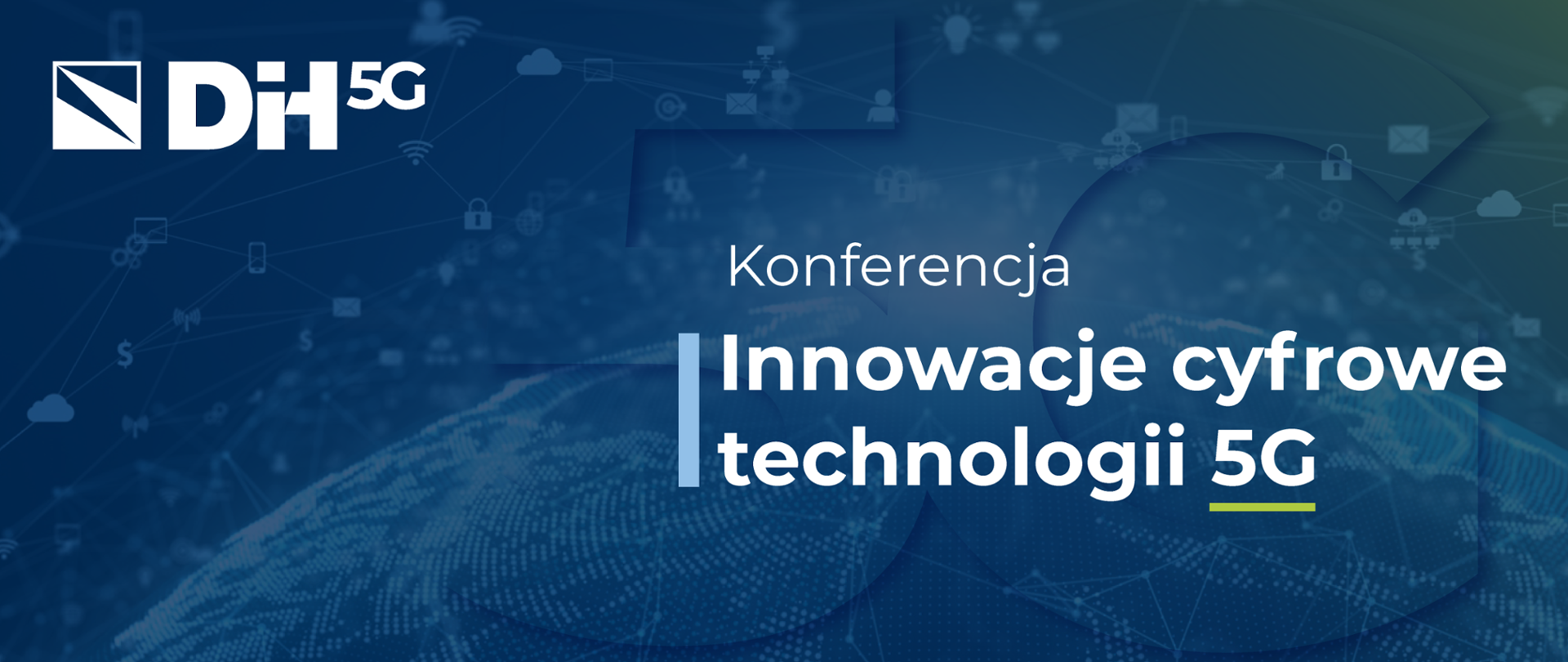 Grafika z napisem: Konferencja. Innowacje cyfrowe technologii 5G i logo DIH5G