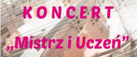 Plakat informujący o dorocznym koncercie pt. „Mistrz i Uczeń”, organizowanym przez Zespół Państwowych Szkół Muzycznych w Ełku. Wydarzenie odbędzie się 16 maja 2025 roku (piątek) o godzinie 18:00 w Sali Koncertowej ZPSM. Na plakacie znajdują się dekoracyjne napisy oraz nazwa szkoły w formie układu liter w pionie i poziomie. Dominuje estetyka związana z muzyką i edukacją artystyczną.