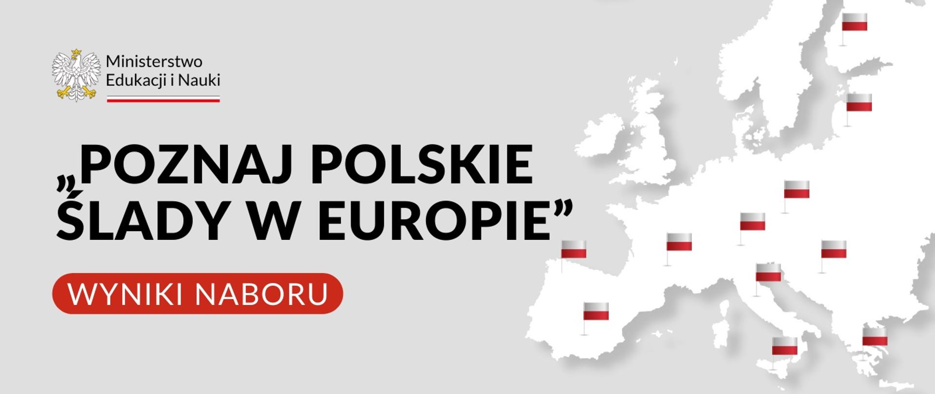 Grafika - szara schematyczna mapa Europy i napis Poznaj polskie ślady w Europie - wyniki naboru.