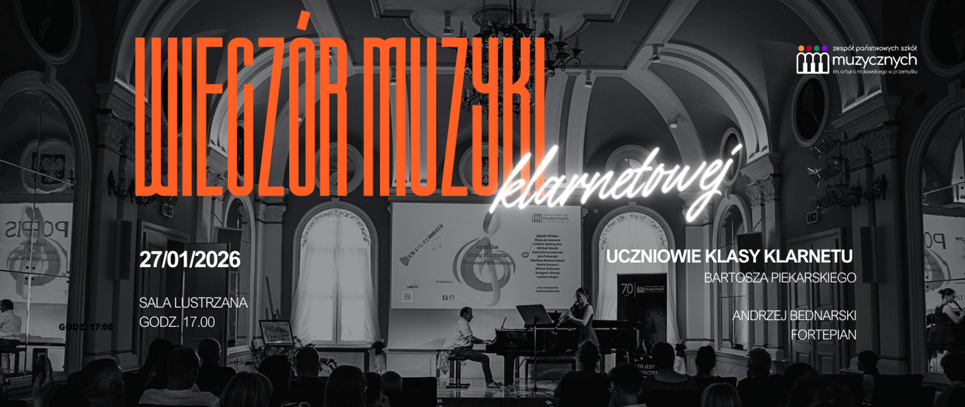 Plakat koncertu „Wieczór Muzyki Klarnetowej”. Czarnobiałe zdjęcie sali koncertowej z występem klarnetu i fortepianu. Data: 27.01.2026, godz. 17:00, miejsce: Sala Lustrzana. Występują uczniowie klasy klarnetu Bartosza Piekarskiego, przy fortepianie Andrzej Bednarski. Logo Zespołu Państwowych Szkół Muzycznych im. Artura Malawskiego w Przemyślu.