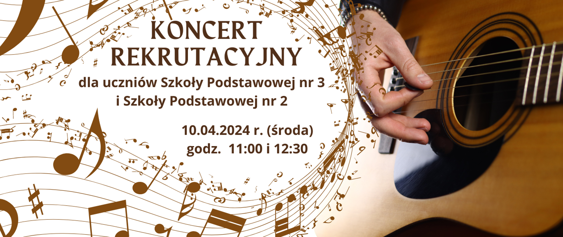 Po prawej stronie gitara, na której na strunach ręka. Po lewej stronie koło z pięciolinie, na której jest mnóstwo brązowych nut. W środku brązowy napis: "Koncert rekrutacyjny dla uczniów Szkoły Podstawowej nr 3 i Szkoły Podstawowej nr 2, 10.04.2024 r. (środa) godz. 11:00 i 12:30.