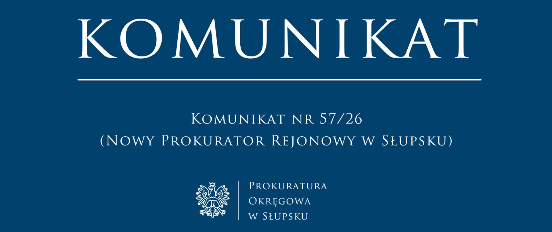 Komunikat nr 57 26 (Nowy Prokurator Rejonowy w Słupsku)