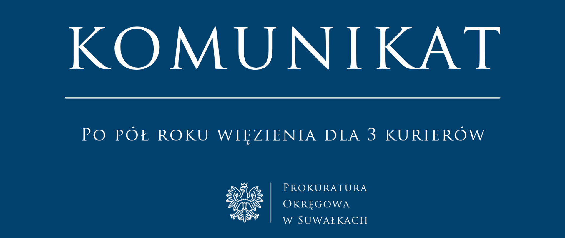Po pół roku więzienia dla 3 kurierów