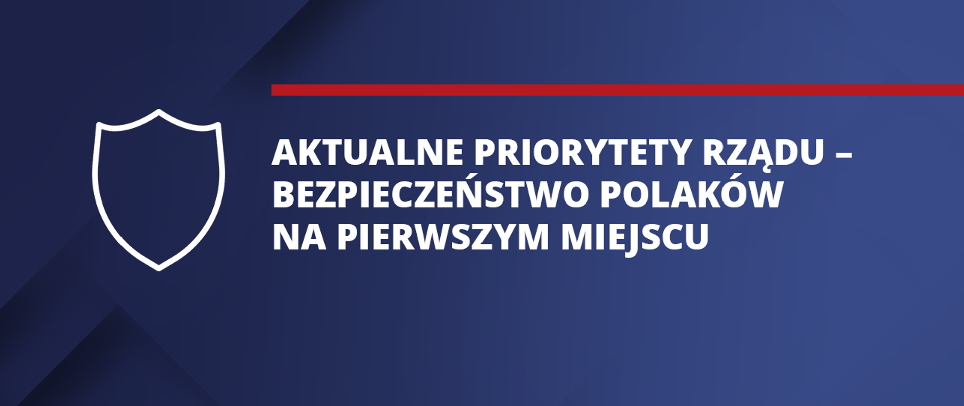 Aktualne priorytety rządu – bezpieczeństwo Polaków na pierwszym miejscu