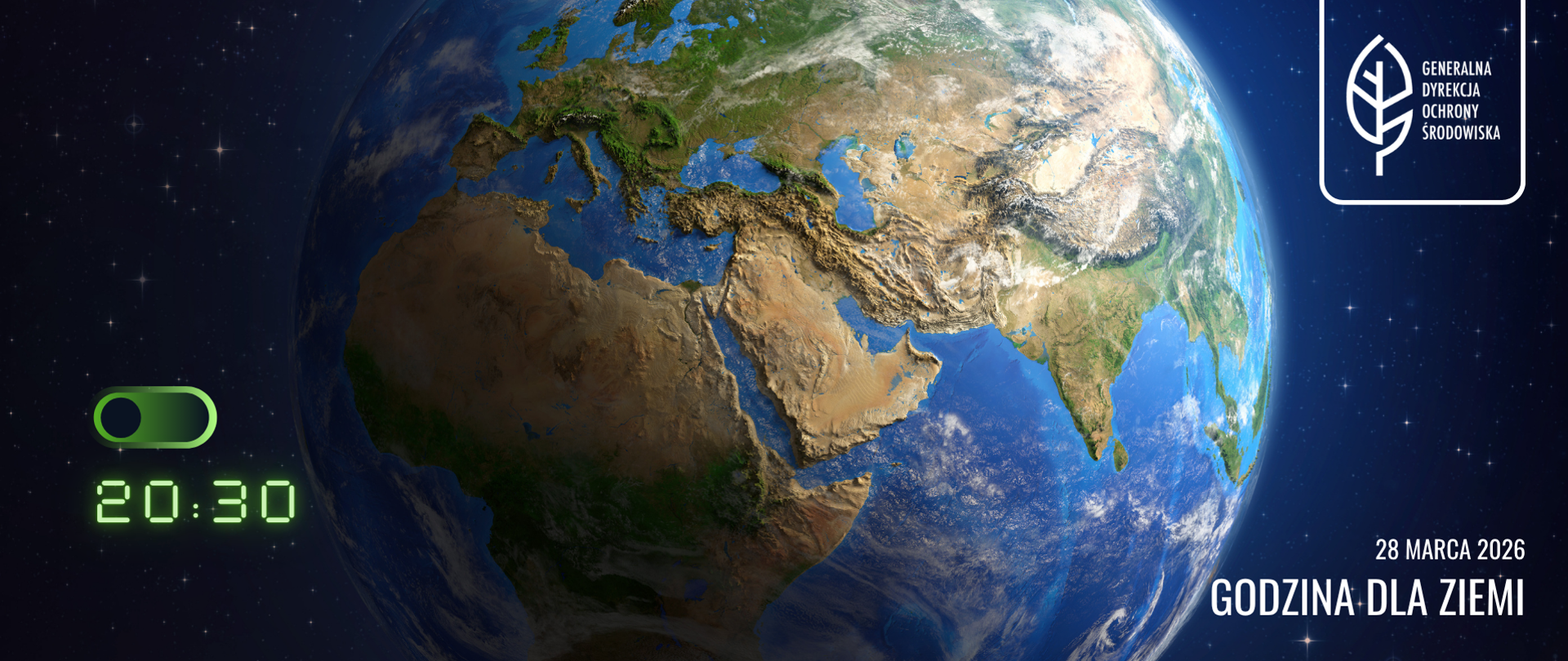 Grafika promująca akcję Godzina dla Ziemi, przedstawiająca planetę Ziemię na tle rozgwieżdżonego kosmosu. Prawa strona globu jest jasna, lewa pogrążona w cieniu. Z lewej strony grafiki znajduje się zielona ikona przełącznika (suwaka) oraz cyfrowy zegar wskazujący godzinę 20:30. Z prawej strony znajduje się logo Generalnej Dyrekcji Ochrony Środowiska (stylizowany liść) oraz napis w języku polskim: "28 MARCA 2026, GODZINA DLA ZIEMI".