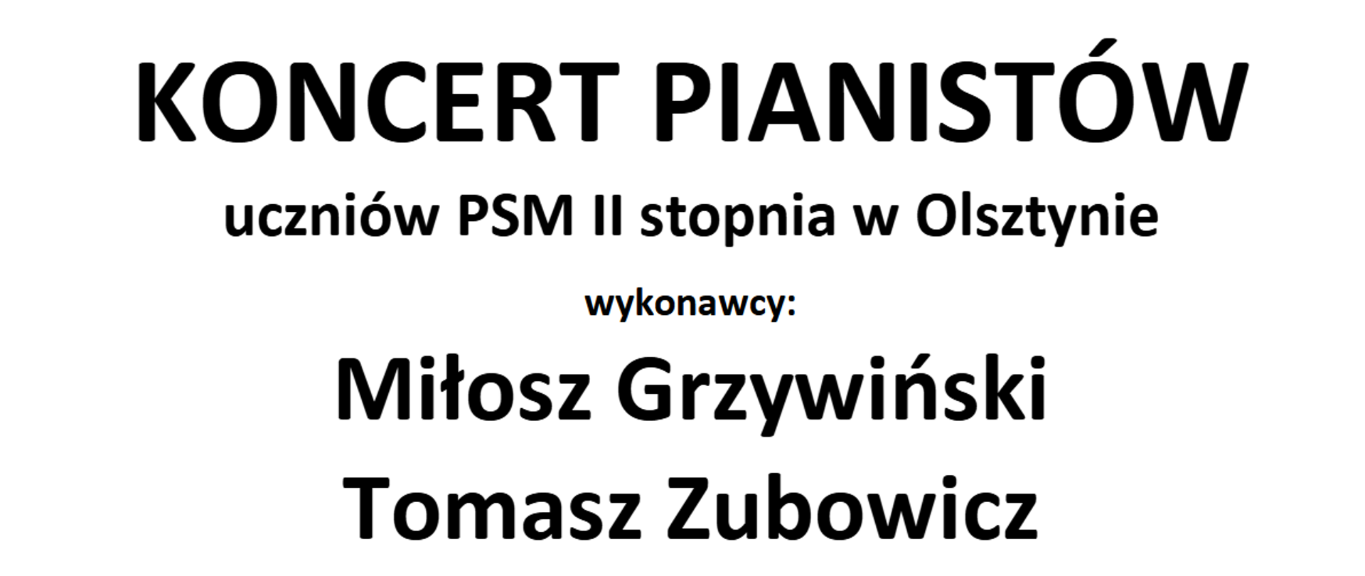 Na plakacie informacja o koncercie uczniów pianistów PSM II stopnia w Olsztynie: Miłosza Grzywińskiego, Tomasza Zubowicza, który ma odbyć się w PSM w Szczytnie w dniu 6 maja 2025 o godz. 18:00; na środku plakatu zdjęcie dwóch uczniów, siedzących przy fortepianie.