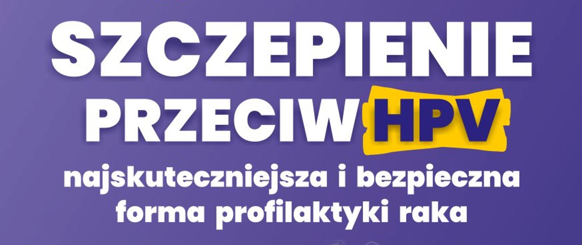Grafika przedstawia plakat powszechnego, bezpłatnego programu szczepień przeciw HPV skierowanych do uczniów szkół podstawowych w wieku 9-14 lat