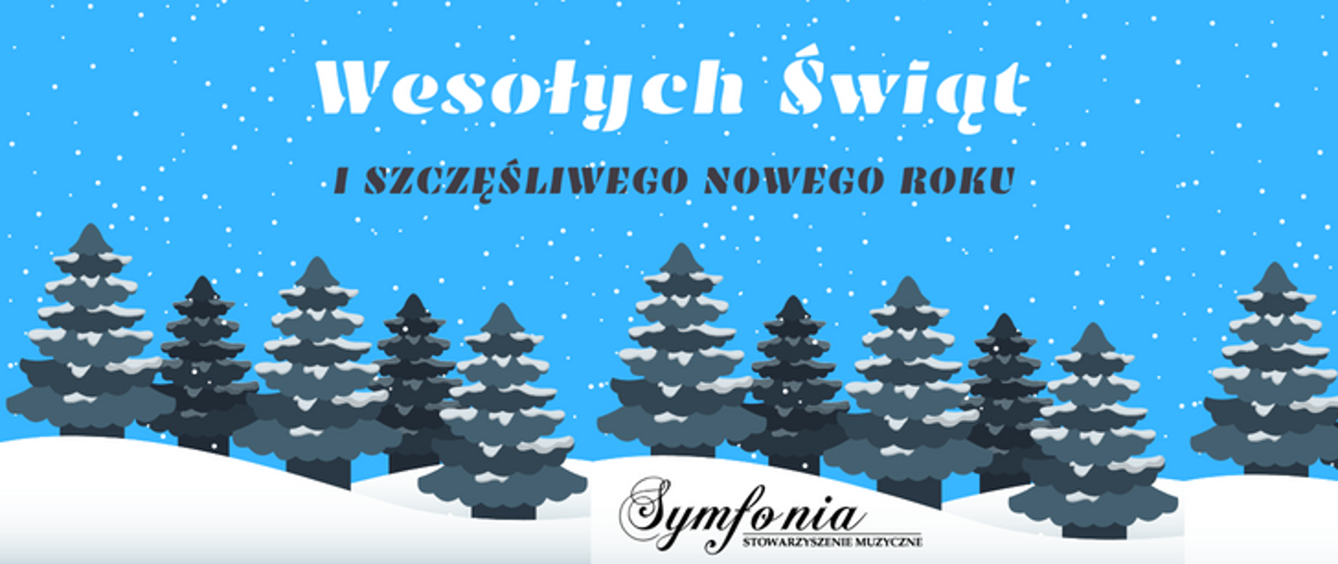 zdjęcie przedstawia kartkę świąteczną na niebieskim tle padający śnieg, na górze napis wesołych świat i szczęśliwego nowego roku, pod napisem las choinek a pod nim logo symfonii