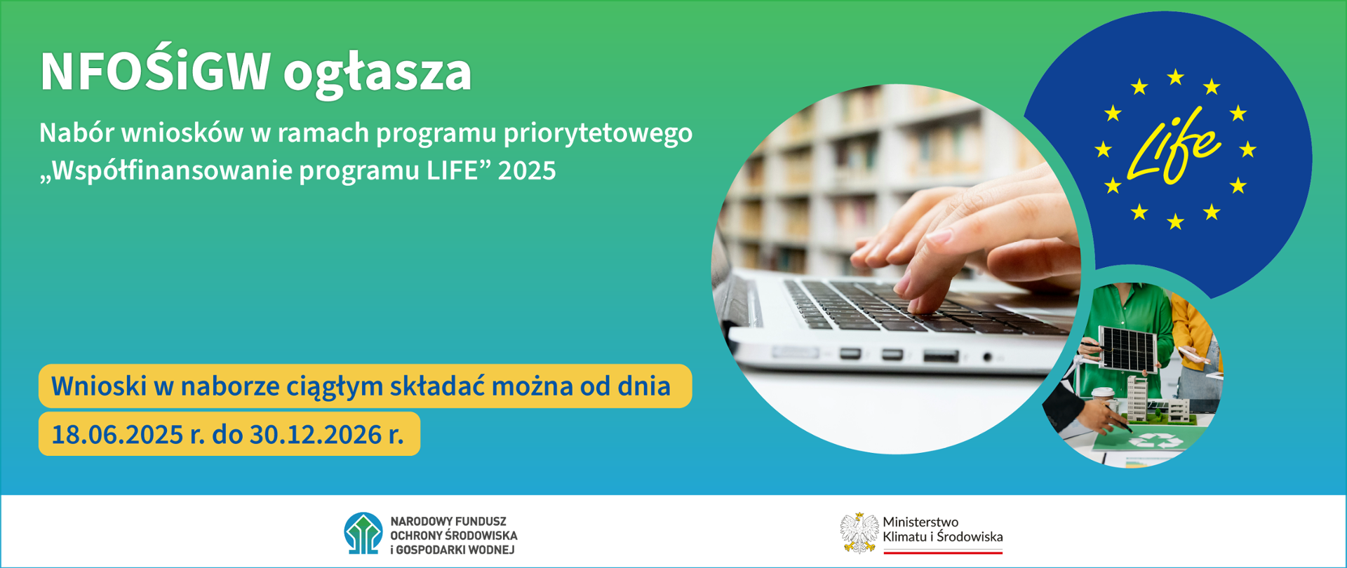 Grafika ilustracyjna, a na niej: NFOŚiGW ogłasza nabór w ramach programu priorytetowego "Współfinansowanie programu LIFE" 2025. Wnioski w naborze ciągłym składać można od dnia 18.06.2025 r. do 30.12.2026 r. Poniżej logotyp NFOŚiGW i MKiŚ
