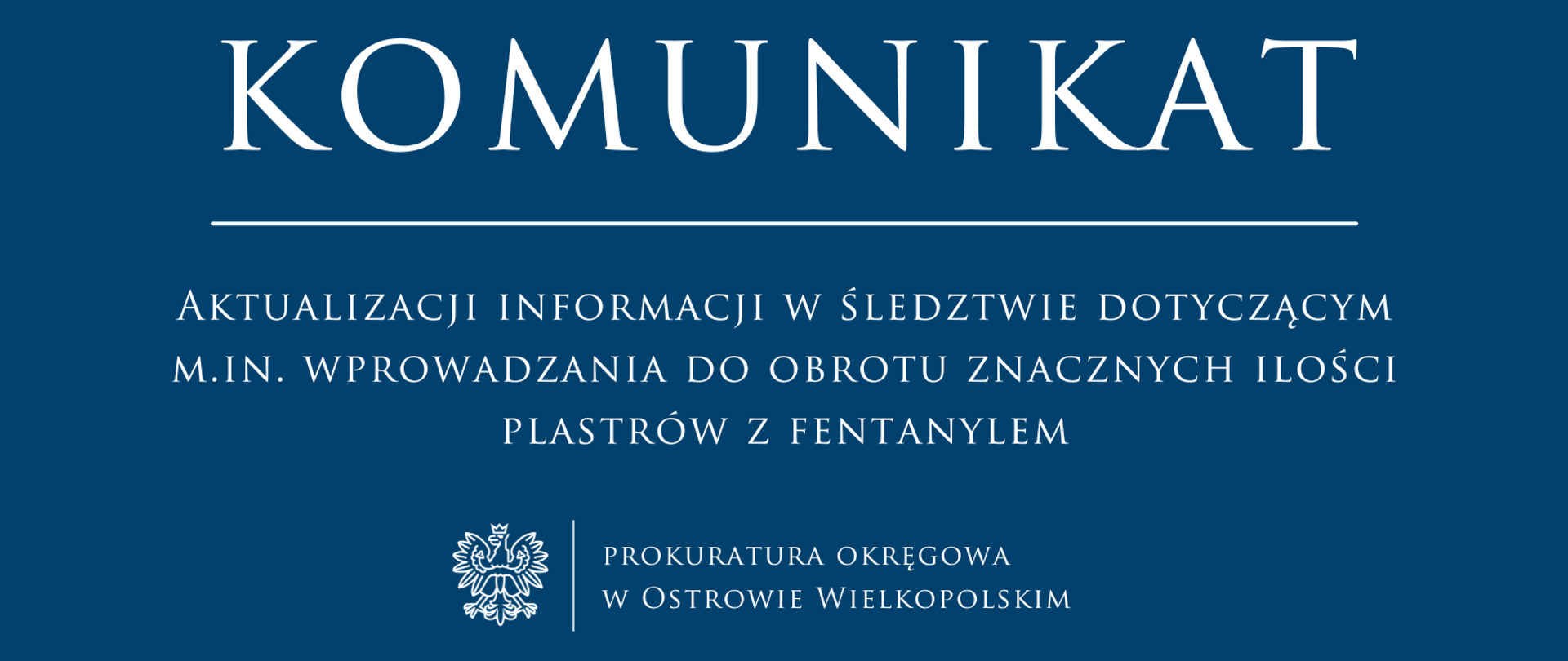 Aktualizacji informacji w śledztwie dotyczącym m.in. wprowadzania do obrotu znacznych ilości plastrów z fentanylem