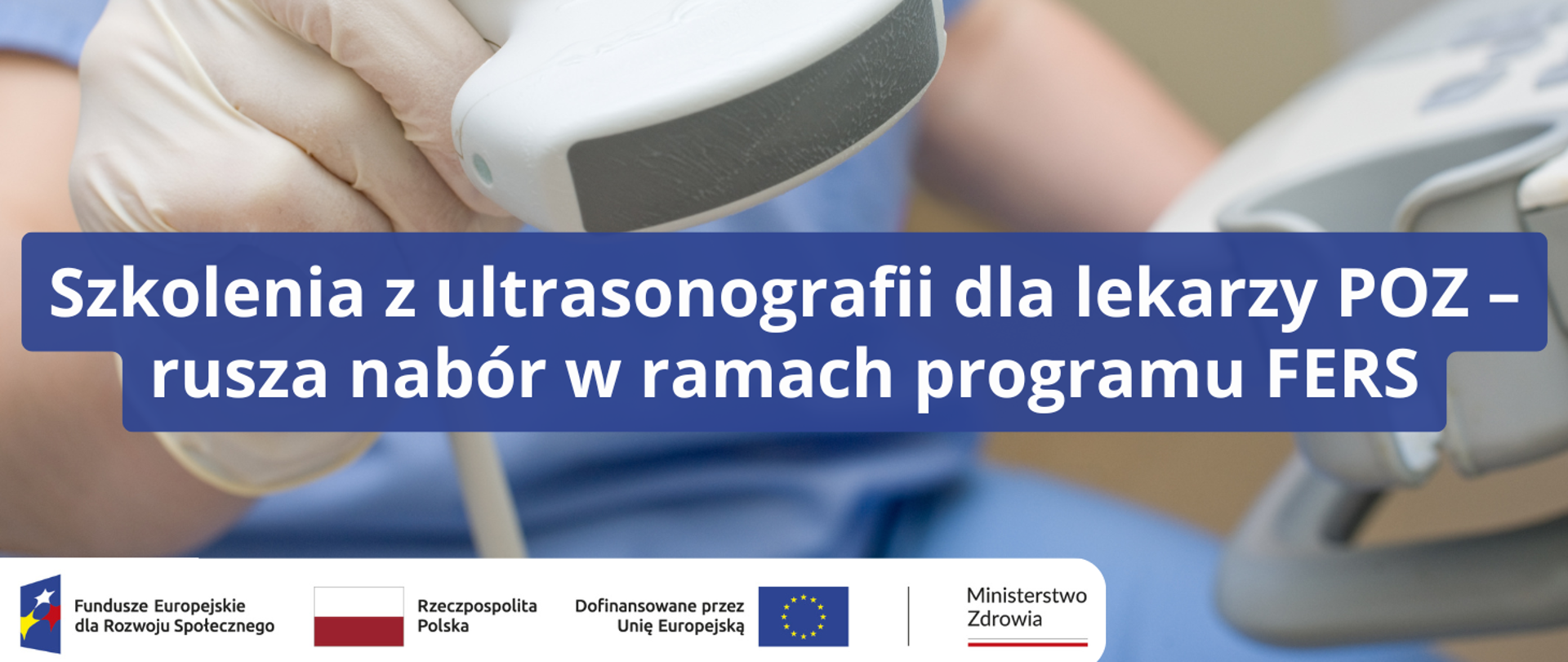 Szkolenia z ultrasonografii dla lekarzy POZ – rusza nabór w ramach programu FERS