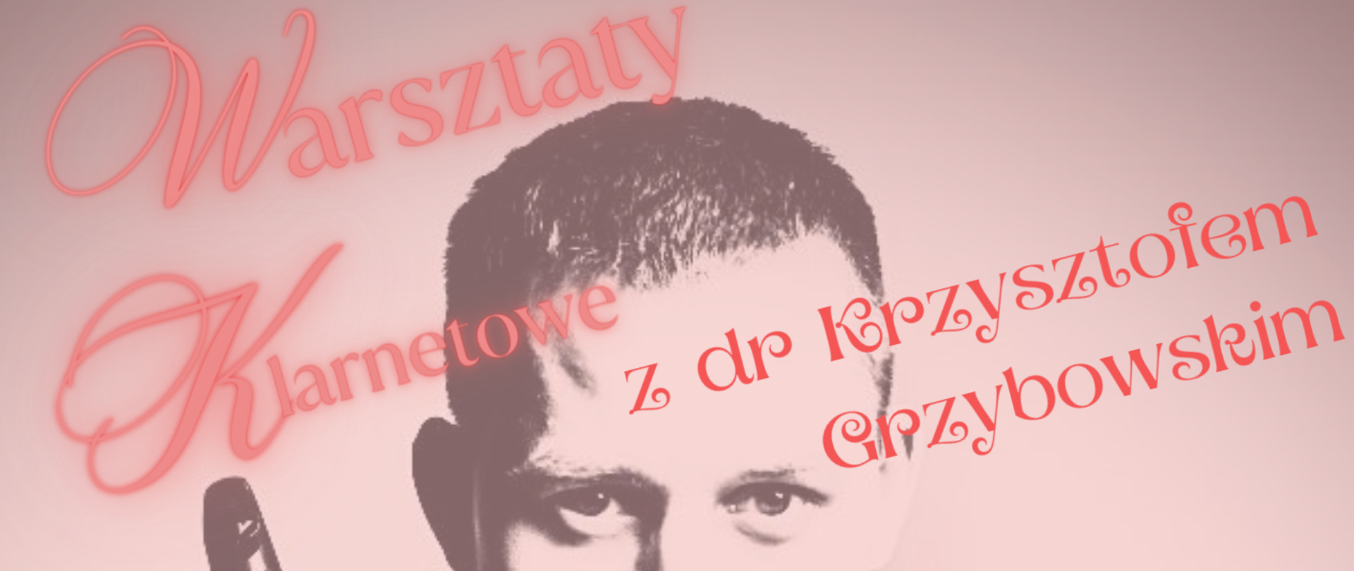 Na plakacie widocznye jest zdjęcie klarnecisty Krzysztofa Grzybowskiego trzymającego w rękach klarnet. Nad zdjęciem wszystkie napisy dotyczące miejsca i godziny koncertu.