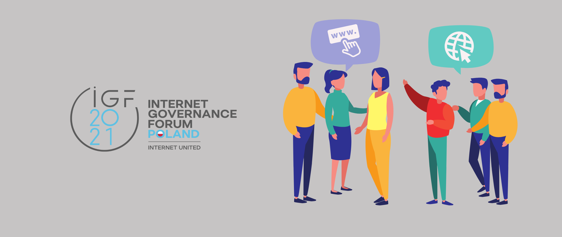 Kolorowa grafika wektorowa na szarym tle. Po lewej stronie - logo IGF2021 Internet Governance Forum Poland, Internet United. Po prawej sześć kolorowo ubranych, rozmawiających osób. 