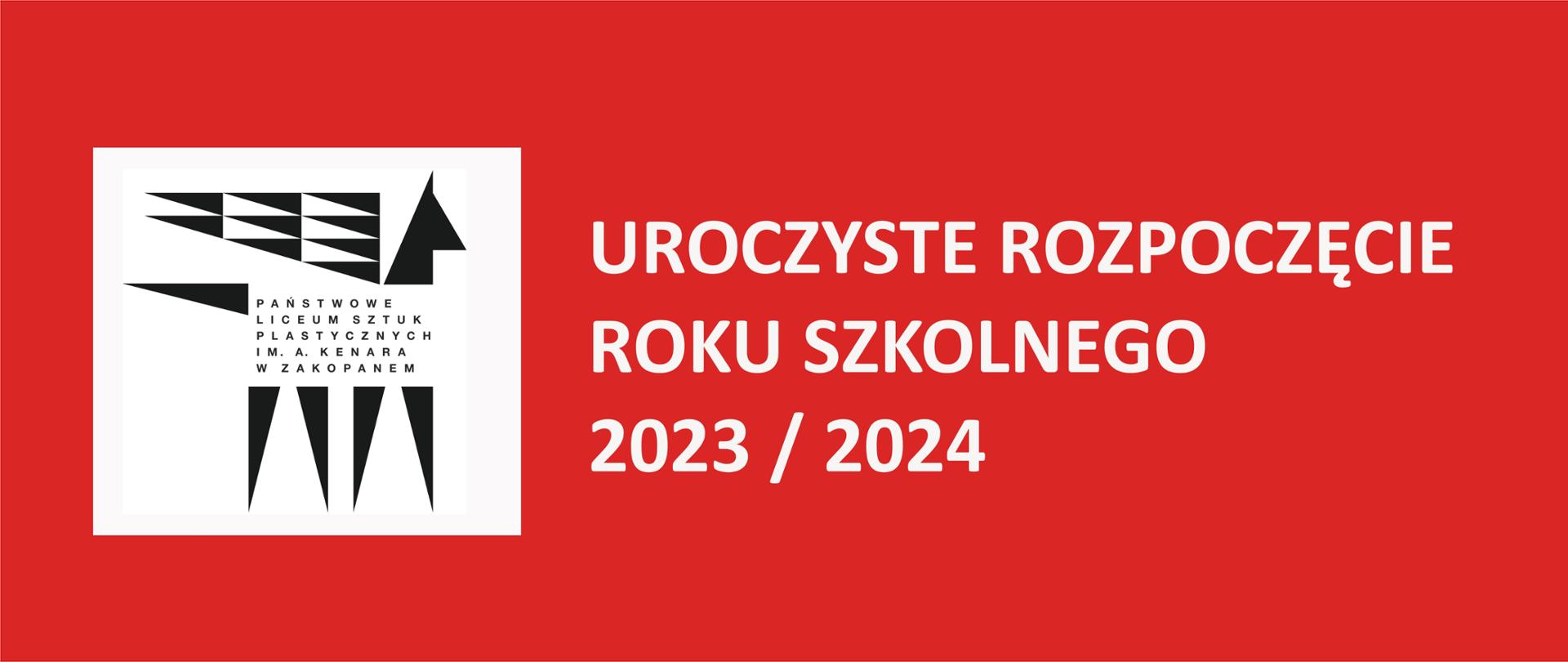Tło grafiki jest w kolorze czerwonym. Po lewej stronie znajduje się biały prostokąt na którym wkomponowane jest logo Państwowego Liceum Sztuk Plastycznych im. Antoniego Kenara. Jest to mitologiczny pegaz w kolorze czarnym z napisem nazwy szkoły. Po prawej stronie, w kolorze białym znajduje się tekst - informacja: Uroczyste Rozpoczęcie Roku Szkolnego 2023/2024