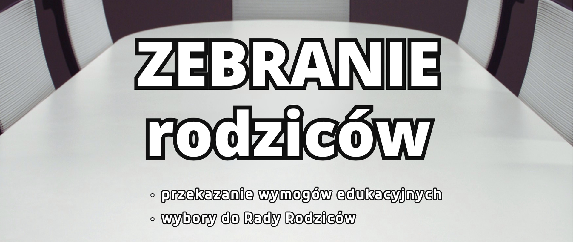 Na czarnym tle duży biały stół a przy nim białe krzesła. Na środku plakatu napis "Zebranie rodziców"