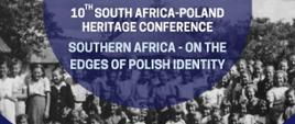 Afryka Południowa na krawędziach polskiej tożsamości - 10. Konferencja Dziedzictwo Republiki Południowej Afryki - Polski