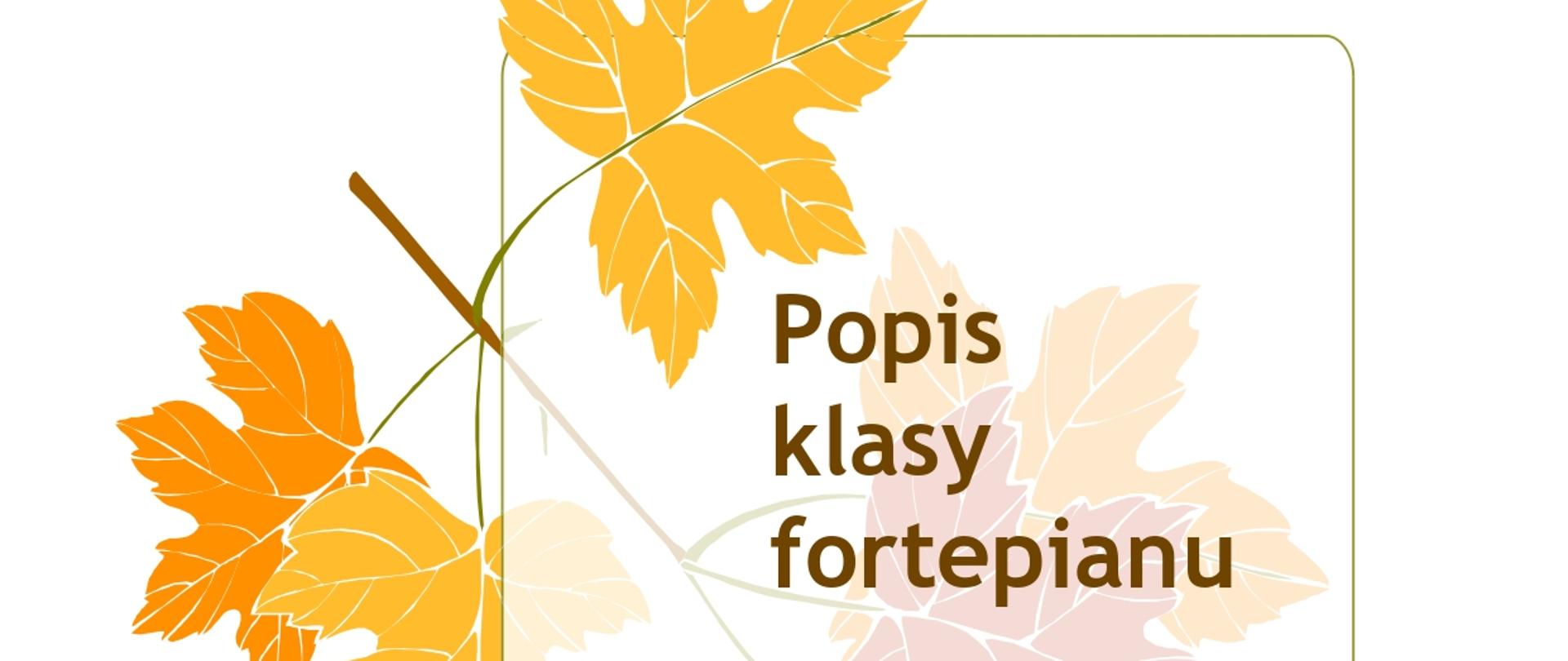 beżowy napis z informacją o popisie klasy fortepianu. Białe tło, z kolorowymi liśćmi.